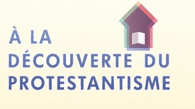 A la découverte du protestantisme