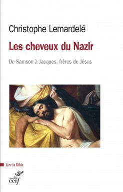 Les cheveux du Nazir. De Salomon à Jacques, frères de Jésus